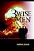 3 Wise Men by Stephen M. Buckler