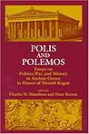 Polis and Polemos: Essays on Politics, War, & History in Ancient Greece, in Honor of Donald Kagan Polis and Polemos: Essays on Politics, War, & History in Ancient Greece, in Honor of Donald Kagan