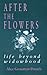 After the Flowers: Life Beyond Widowhood
