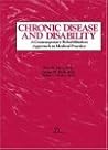Chronic Disease and Disability: A Contemporary Rehabilitation Approach to the Practice of Medicine