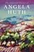 The Collected Stories Of Angela Huth.