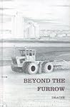 Beyond the Furrow: Some Keys to Successful Farming in the Twentieth Century Beyond the Furrow: Some Keys to Successful Farming in the Twentieth Century