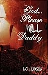 God. . .please Kill Daddy God. . .please Kill Daddy