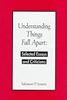 Understanding "Things Fall Apart": Selected Essays and Criticisms