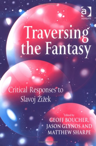 Traversing the Fantasy: Critical Responses to Slavoj Zizek (Hardcover)