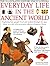 Everyday Life in the Ancient World (Illustrated History Encyclopedia)