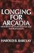 Longing for Arcadia: Memoirs of an Anarcho-Cynicalist Anthropologist