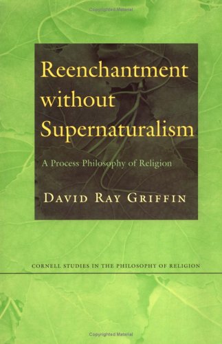 Reenchantment without Supernaturalism: A Process Philosophy of Religion (Paperback)