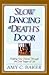 Slow Dancing at Death's Door