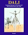 Salvador Dali: The Catalogue Raisonne of Etchings and Mixed-Media Prints, 1924-1980