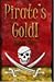 Pirate's Gold: A Teen Love story that includes Pirates, Pirate Treasure, and Sailing in the Caribbean!