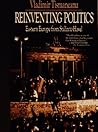 Reinventing Politics: Eastern Europe from Stalin to Havel Reinventing Politics: Eastern Europe from Stalin to Havel