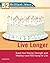 Live Longer (52 Brilliant Ideas): Boost Your Strength, Energy, and Mobility -- and Feel Youngfor Life
