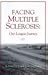 Facing Multiple Sclerosis by Dorothy Shatzky
