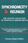Synchronicity and Reunion: The Genetic Connection of Adoptees and Birthparents
