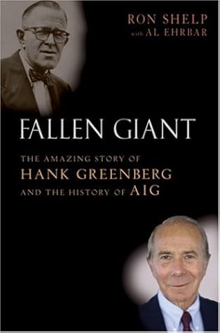 Fallen Giant: The Amazing Story of Hank Greenberg and the History of AIG