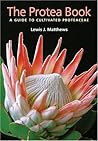 Protea Book: A Guide to Cultivated Proteaceae Protea Book: A Guide to Cultivated Proteaceae