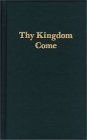Thy Kingdom Come