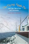 The Flying Apple Pie and Other Tales of Life and Gastronomy The Flying Apple Pie and Other Tales of Life and Gastronomy