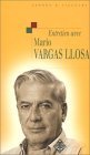 Entretien Avec Mario Vargas Llosa ;(Suivi De) Ma Parente D'arequipa:  Nouvelle Inédite