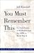 You Must Remember This by Jeff Kisseloff