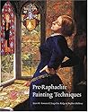Pre-Raphaelite Painting Techniques