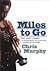 Miles to Go The Lost Years by Chris Murphy