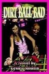 Dirt Ball Bad