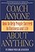 Coach Anyone About Anything: How to Help People Succeed in Business and Life