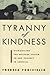 Tyranny of Kindness: Dismantling the Welfare System to End Poverty in America