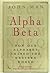 Alpha Beta  by John Man Alpha Beta  by John Man