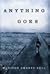 Anything Goes by Madison Smartt Bell Anything Goes by Madison Smartt Bell
