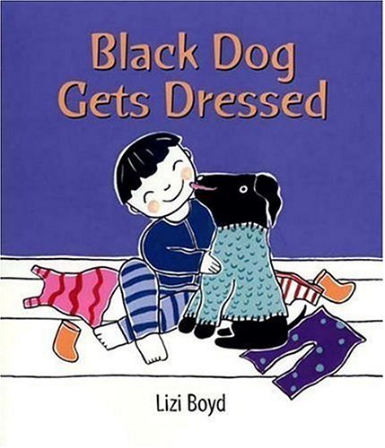Black Dog Gets Dressed (Hardcover)