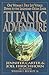 Titanic Adventure by Jennifer Carter Titanic Adventure by Jennifer Carter