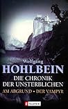 Am Abgrund. Der Vampyr (Die Chronik der Unsterblichen, #1-2)