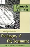 Francois Villon's The Legacy & The Testament