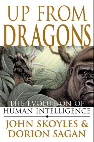 Up From Dragons: The Evolution of Human Intelligence (Hardcover)