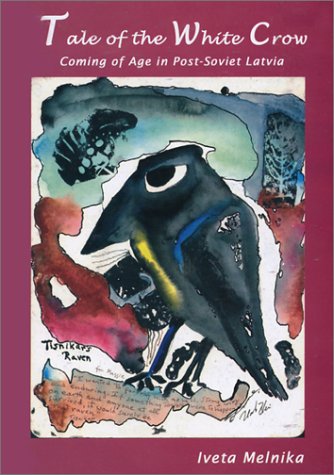 Tale of the White Crow: Coming of Age in Post-Soviet Latvia (Paperback)