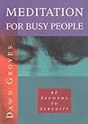Meditation for Busy People by Dawn Groves