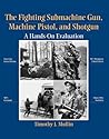 The Fighting Submachine Gun, Machine Pistol, and Shotgun: A Hands-on Evaluation