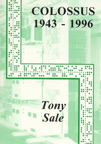 The Colossus Computer 1943-1996: How It Helped to Break the German Lorenz Cipher in WWII (Paperback)