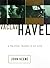Václav Havel: A Political Tragedy In Six Acts