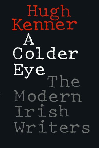 A Colder Eye: The Modern Irish Writers (Paperback)