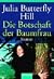 Die Botschaft der Baumfrau by Julia Butterfly Hill Die Botschaft der Baumfrau by Julia Butterfly Hill
