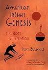 American Indian Genesis: The Story of Creation American Indian Genesis: The Story of Creation