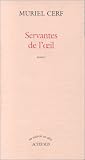 Servantes De L'œil: Roman Servantes De L'œil: Roman
