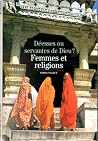 Déesses Ou Servantes De Dieu: Femmes Et Religions Déesses Ou Servantes De Dieu: Femmes Et Religions