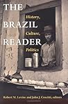 The Brazil Reader: History, Culture, Politics