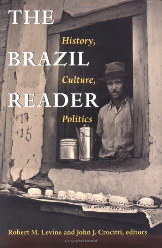 The Brazil Reader: History, Culture, Politics (The Latin America Readers)