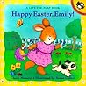 Happy Easter, Emily!: A Lift-the-Flap Book Happy Easter, Emily!: A Lift-the-Flap Book